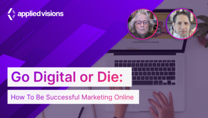 Go Digital or Die: How To Be Successful Marketing Online