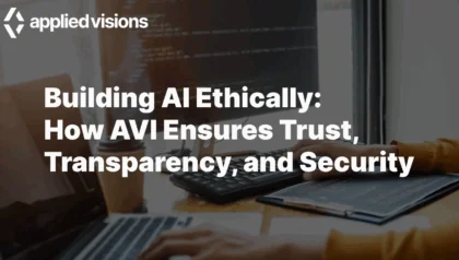 Building AI Ethically: How AVI Ensures Trust, Transparency, and Security